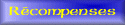 Récompenses